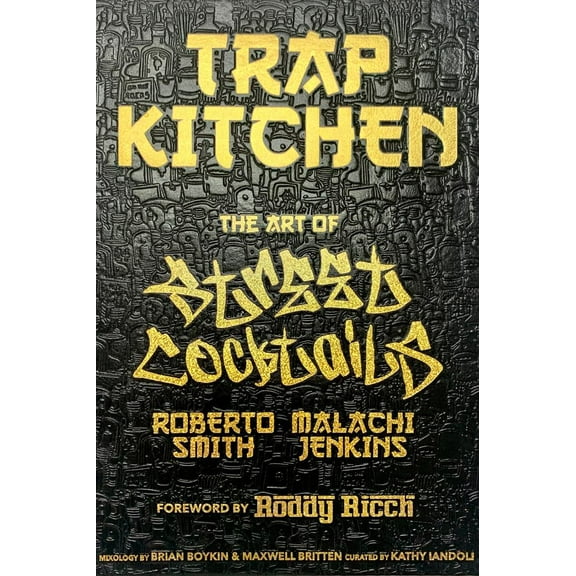 Trap Kitchen: the Art of Street Cocktails: (Cocktail Crafting, Street-Style Mixology, Creative Drink Blends, Home Bartender Recipes) (Hardcover)