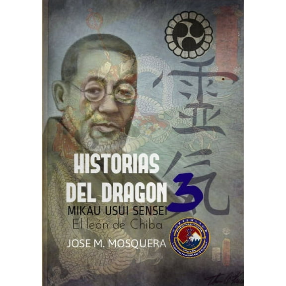 HISTORIAS DEL DRAGON 3; Mikao Usui, el León de Chiba. (Paperback)