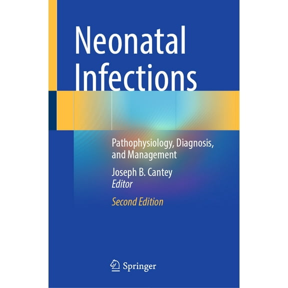 Neonatal Infections: Pathophysiology, Diagnosis, and Management, (Hardcover)