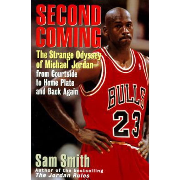 Pre-Owned Second Coming: The Strange Odyssey of Michael Jordan - From Courtside to Home Plate and Back Again (Hardcover) 0060175028 9780060175023