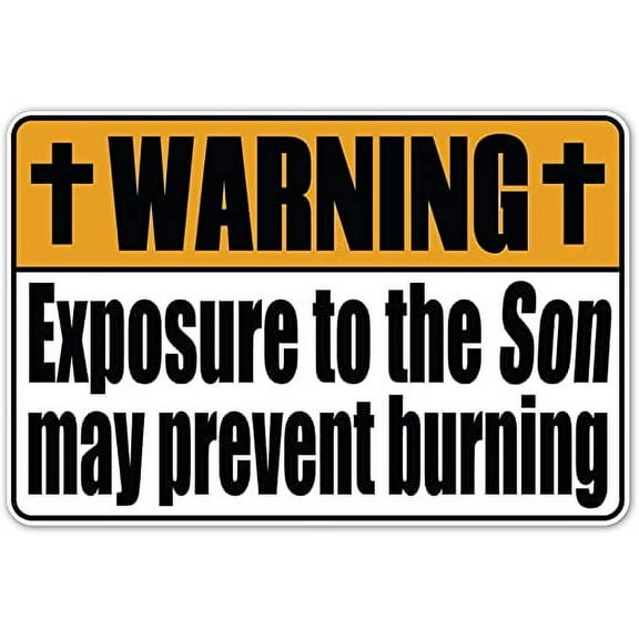 Warning Exposure to The Son May Prevent Burning Christ Jesus Christian Cross Bumper Sticker Decal (Large 6"x8", Standard)