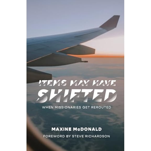 Pre-Owned Items May Have Shifted: When Missionaries Get Rerouted (Paperback) 1735234559 9781735234557