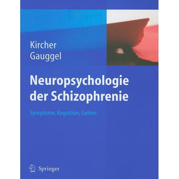 Neuropsychologie der Schizophrenie: Symptome, Kognition, Gehirn, (Hardcover)