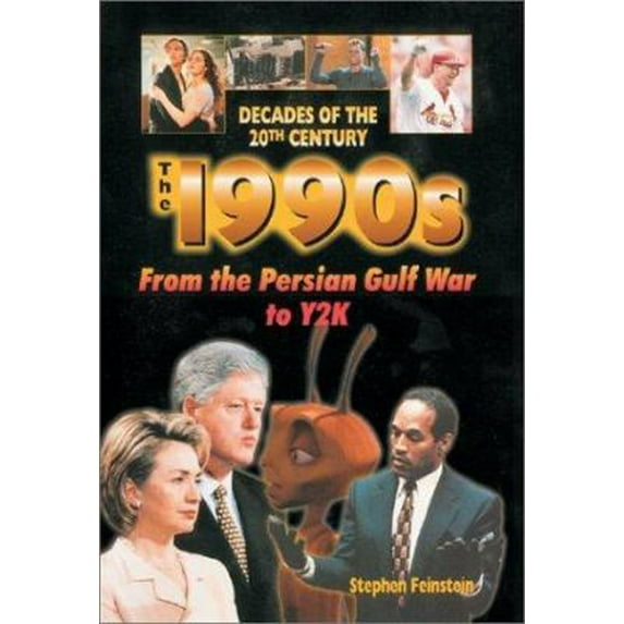 The 1990s from the Persian Gulf War to Y2K by Stephen Feinstein Hardcover hildren's Book English