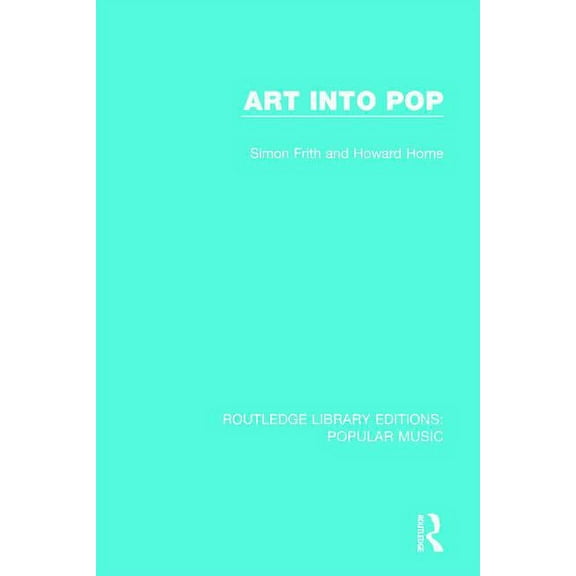 Routledge Library Editions: Popular Musi Art Into Pop, (Paperback)