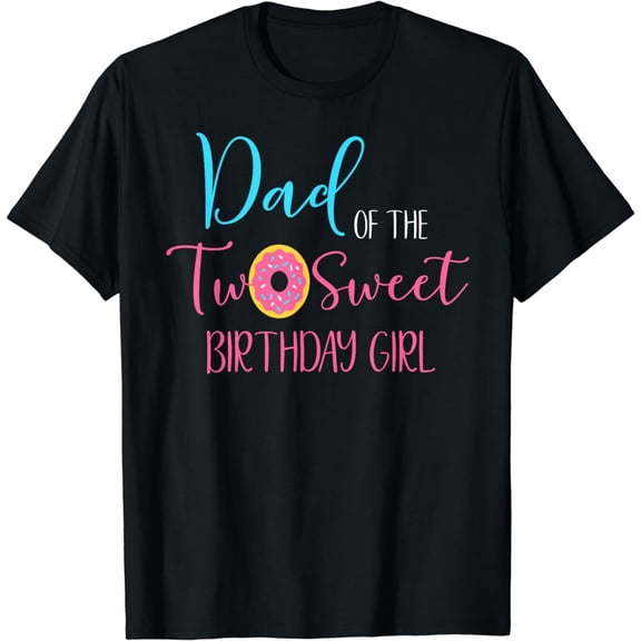 Dad of the Two Sweet Birthday Girl | Two Year Old T-Shirt