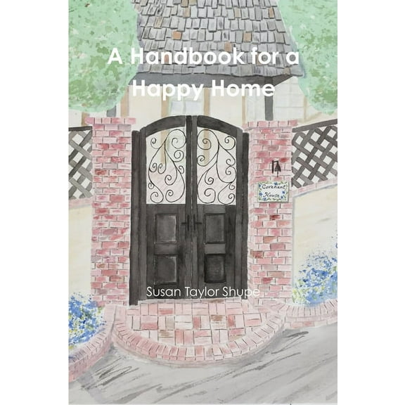 A Handbook for a Happy Home, (Paperback)