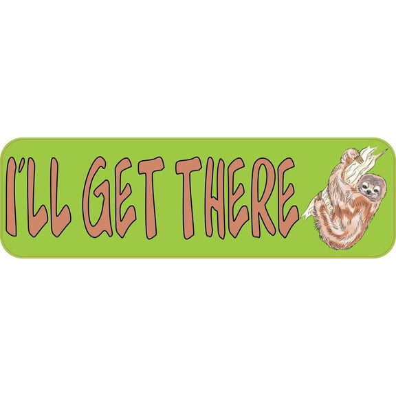 10in x 3in I'll Get There Bumper Sticker Car Decal Vinyl Window Stickers Decals