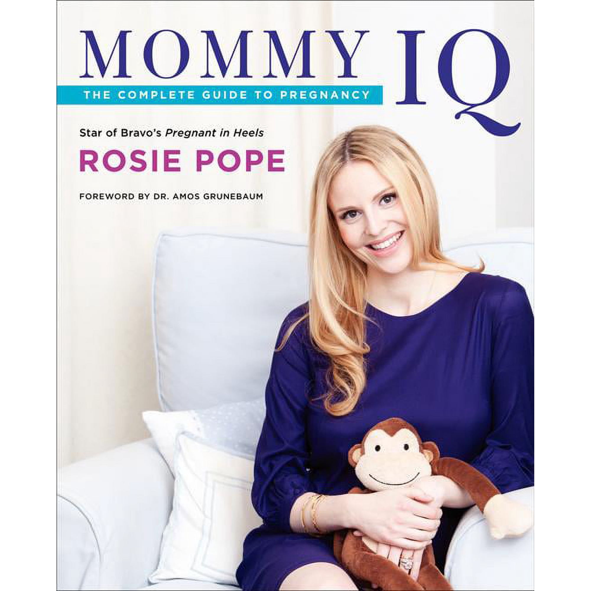 Mommy IQ: The Complete Guide to Pregnancy, (Paperback)