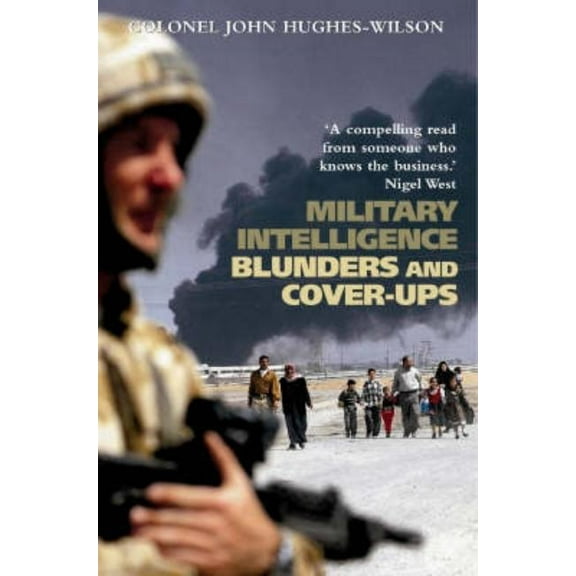 Military Intelligence Blunders and Cover-Ups, (Paperback)