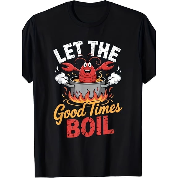 Funny Lobster Boil Graphic T-Shirt - Retro 'Let The Good Times BOIL' Crawfish Seafood Party Humorous Foodie Tee