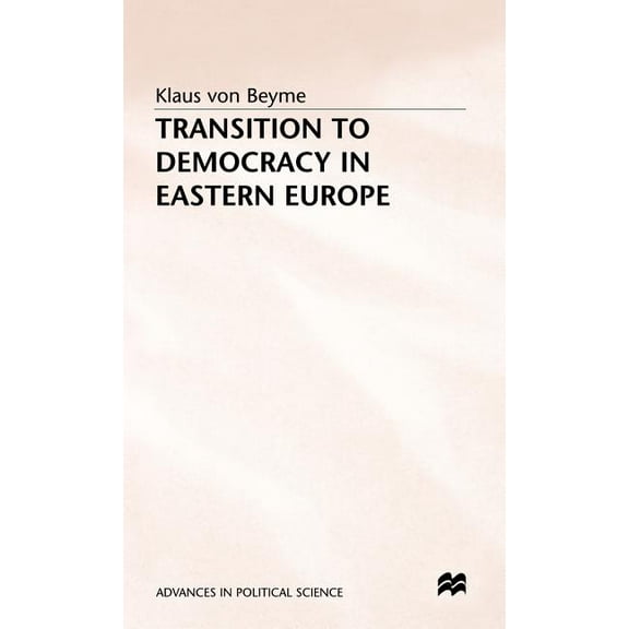 Advances in Political Science Transition to Democracy in Eastern Europe, (Hardcover)