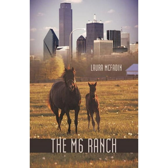 The M 6 Ranch (Paperback) by Laura McFadin