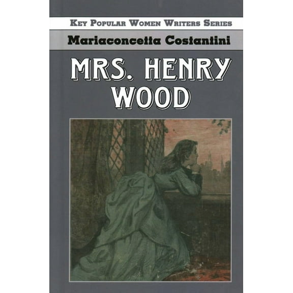 Key Popular Women Writers Mrs. Henry Wood, (Hardcover)