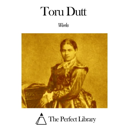 Works of Toru Dutt - eBook (Best Of Geeta Dutt)