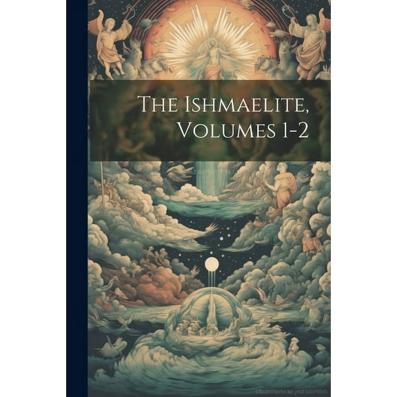 The Ishmaelite, Volumes 1-2 (Paperback)