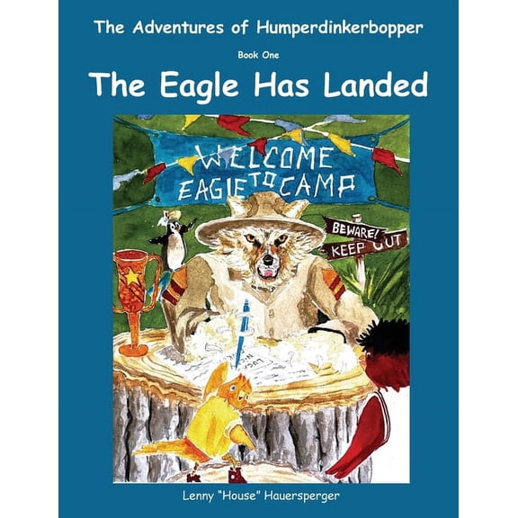 The Adventures of Humperdinkerbopper, Book One, The Eagle Has Landed (Paperback)