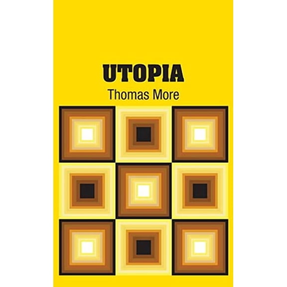 Utopia Hardcover 1731702590 9781731702593 Thomas More