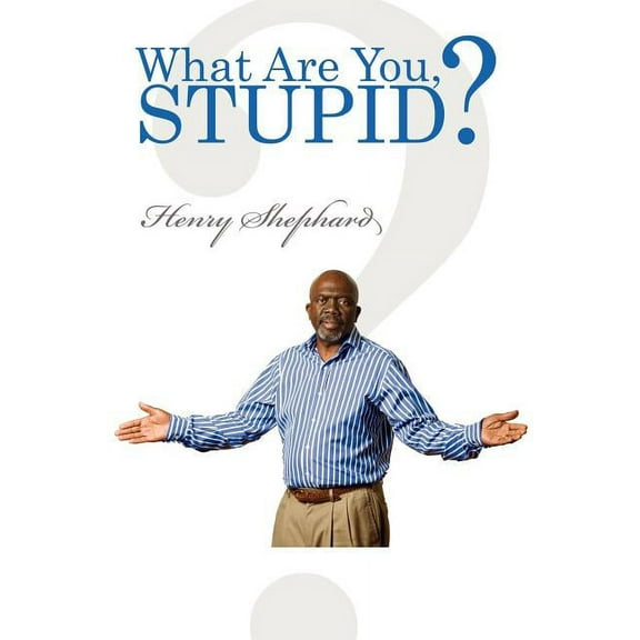 What Are You, Stupid?, (Paperback)