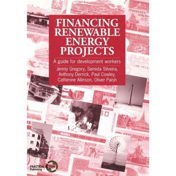 Financing Renewable Energy Projects: A Guide for Development Workers, (Paperback)