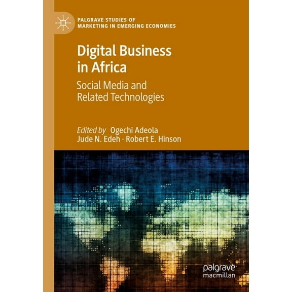 Palgrave Studies of Marketing in Emergin Digital Business in Africa: Social Media and Related Technologies, (Paperback)