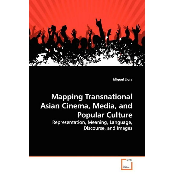 Mapping Transnational Asian Cinema, Media, and Popular Culture (Paperback)