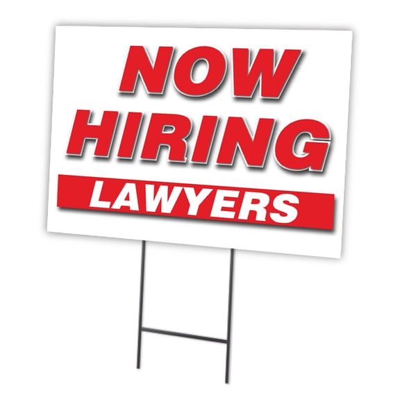 Now Hiring Lawyers 12"x16" Yard Sign & Stake | Advertise Your Business | Stake Included Image On Front Only | Made in The USA
