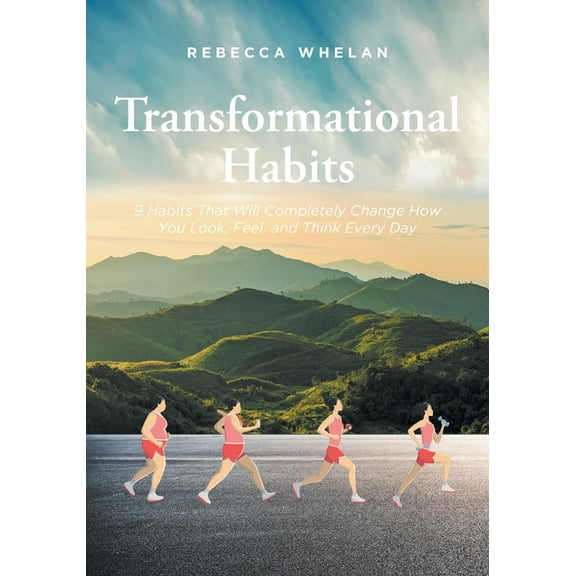 Transformational Habits: 9 Habits That Will Completely Change How You Look, Feel, and Think Every Day (Paperback)