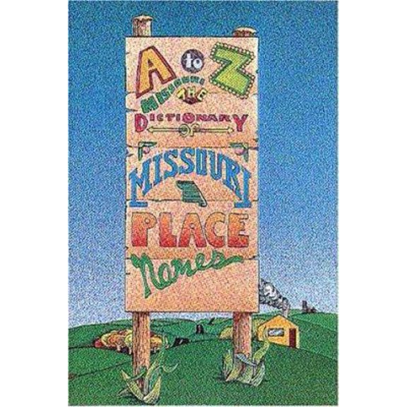 Pre-Owned A to Z Missouri: The Dictionary of Missouri Place Names (Paperback) by Margot McMillen