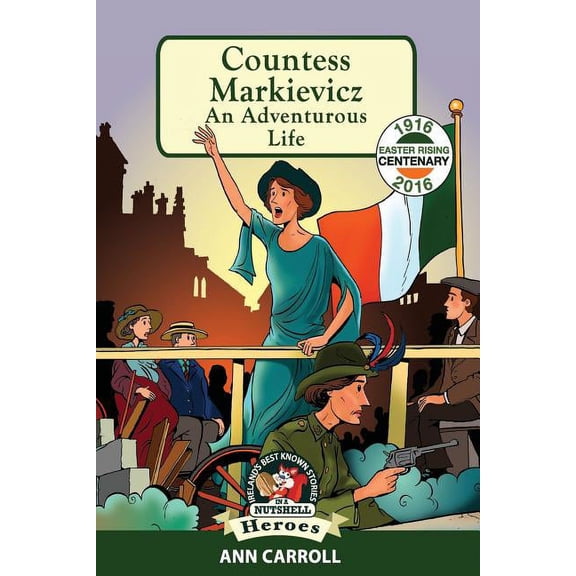 Ireland's Best Known Stories in a Nutshe Countess Markievicz: An Adventurous Life, Book 2, (Paperback)