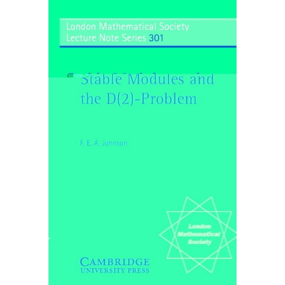 London Mathematical Society Lecture Note Stable Modules and the D(2)-Problem, Book 301, (Paperback)