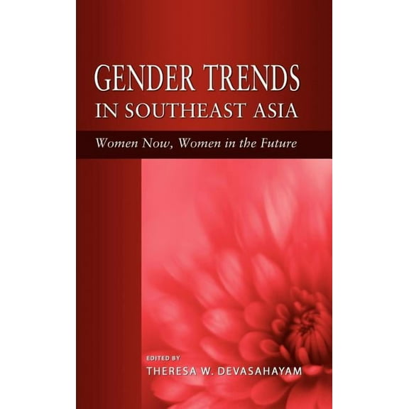 Gender Trends in Southeast Asia: Women Now, Women in the Future (Hardcover)