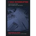 thumbnail image 1 of Pre-Owned I Was Interrupted: Nicholas Ray on Making Movies (Hardcover) 0520082338 9780520082335, 1 of 1