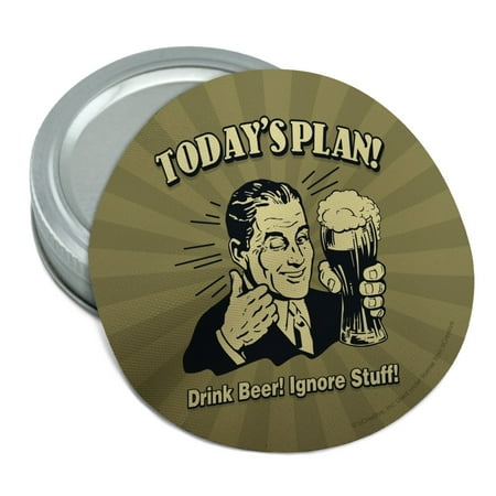 

Today s Plan Drink Beer Ignore Stuff Funny Humor Round Rubber Non-Slip Jar Gripper Lid Opener
