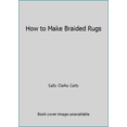 thumbnail image 1 of Pre-Owned How to Make Braided Rugs (Paperback) 0070101965 9780070101968, 1 of 1