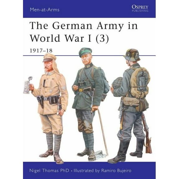 Men-at-Arms: The German Army in World War I (3) : 1917–18 (Paperback)