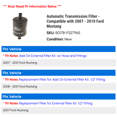 thumbnail image 2 of Automatic Transmission Filter - Compatible with 2007 - 2010 Ford Mustang 2008 2009, 2 of 2