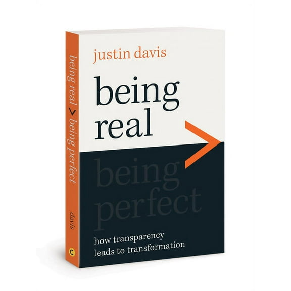 Being Real > Being Perfect : How Transparency Leads to Transformation (Paperback)