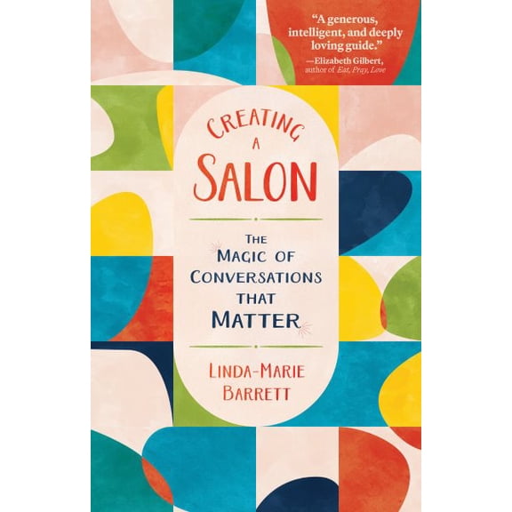 Pre-Owned Creating a Salon: The Magic of Conversations that Matter