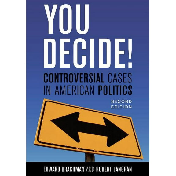 You Decide!: Controversial Cases in American Politics, (Paperback)