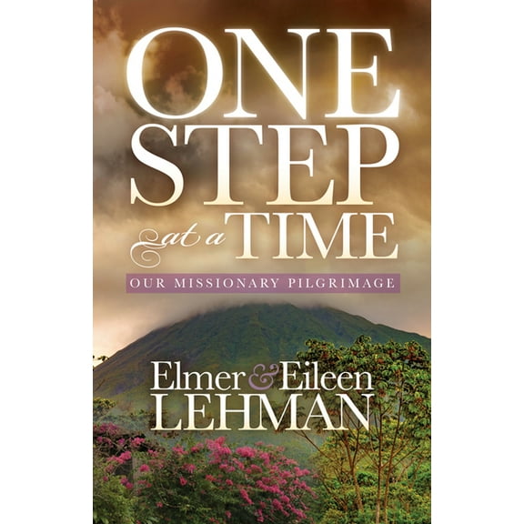 One Step at a Time: Our Missionary Pilgrimage, (Paperback)