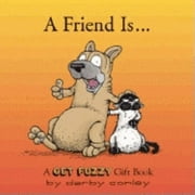 A Friend Is . . . : A Get Fuzzy Gift Book (Hardcover)