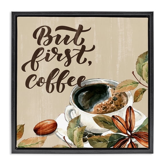 Stupell Industries Rustic But First Coffee Quotes and Sayings Painting Black Floater Framed Canvas Art Print Wall Art, 18 x 18