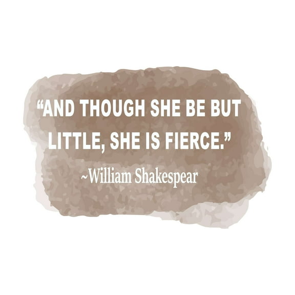 Girls And Though She Be But Little Empowering Quote Wall Decal Decoration Girls She Is Fierce Kids Woman Empowerment Quotes Lasts Years and Easily Removable - Size: 10 In(W) x 7 In(H)