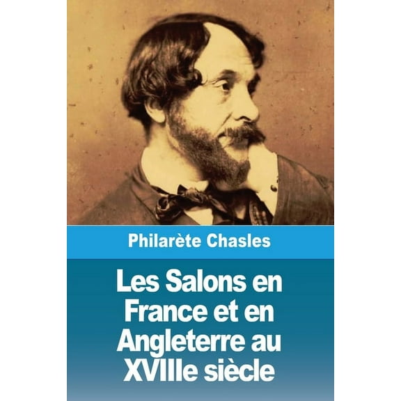 Les Salons en France et en Angleterre au XVIIIe siÃ¨cle, (Paperback)
