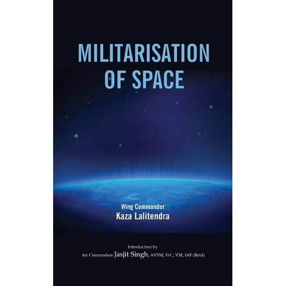 Militarlisation of Space (Hardcover)