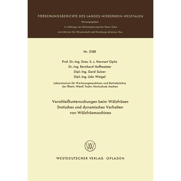 Forschungsberichte Des Landes Nordrhein- VerschleiÃuntersuchungen Beim Wälzfräsen Statisches Und Dynamisches Verhalten Von Wälzfräsmaschinen, Book 2188, (Paperback)