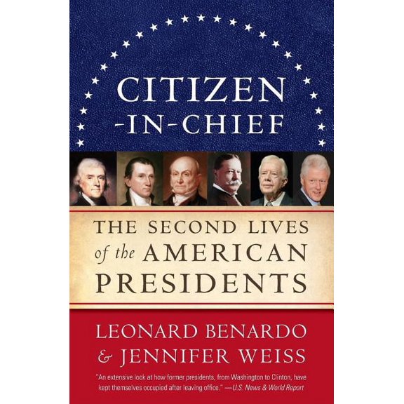 Citizen-In-Chief: The Second Lives of the American Presidents, (Paperback)