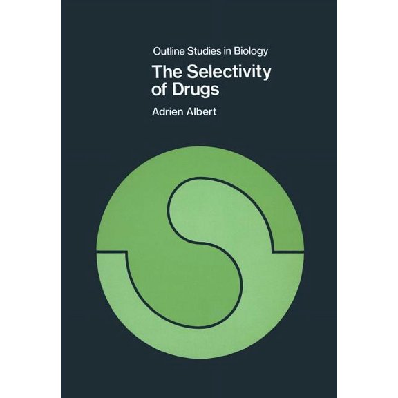 Outline Studies in Biology The Selectivity of Drugs, (Paperback)