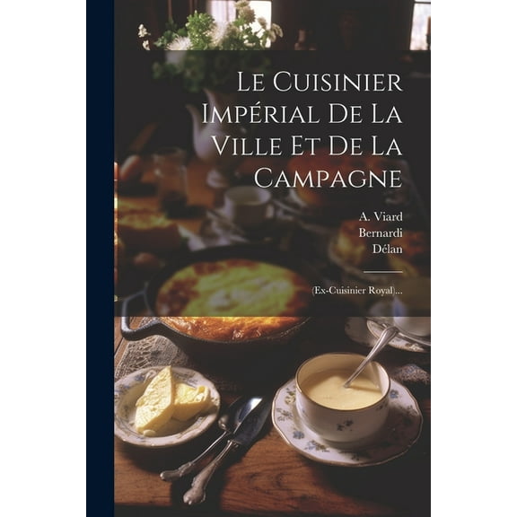 Le Cuisinier Impérial De La Ville Et De La Campagne (Paperback)